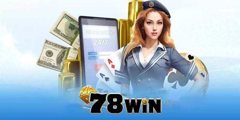 Quy trình nạp tiền vào 78win